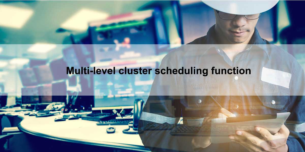 Multi-level cluster scheduling function